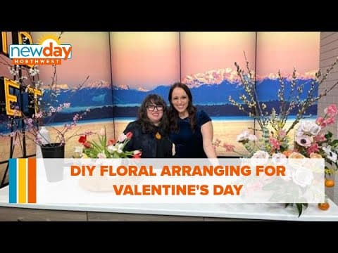 DIY floral arranging for Valentine's Day - New Day NW