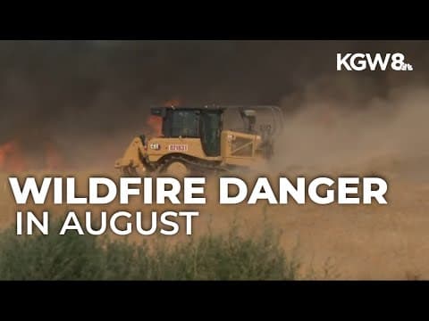 Oregon wildfire risk expected to pick up with upcoming heat wave