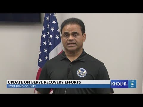 Fort Bend County leaders provide update on Beryl recovery efforts