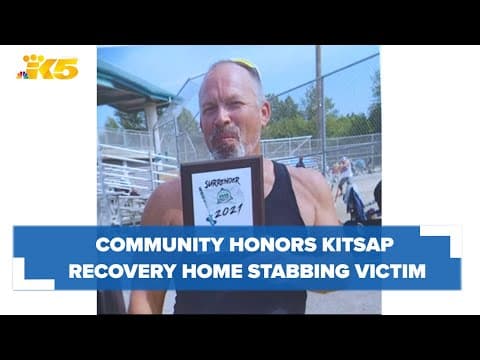 Family, friends honor man killed in Kitsap Recovery home stabbing