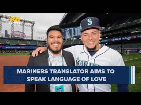 Mariners translator aims to speak language of love