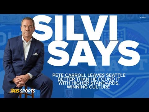 Silvi Says: Pete Carroll leaves Seattle better than he found with higher standards, winning culture