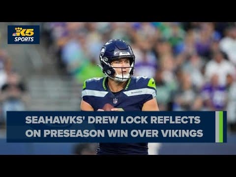 Seahawks' Drew Lock reflects on 'fun' preseason win over Vikings