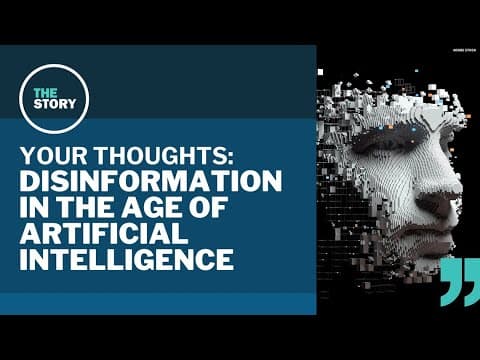 Artificial intelligence and disinformation | Your Thoughts