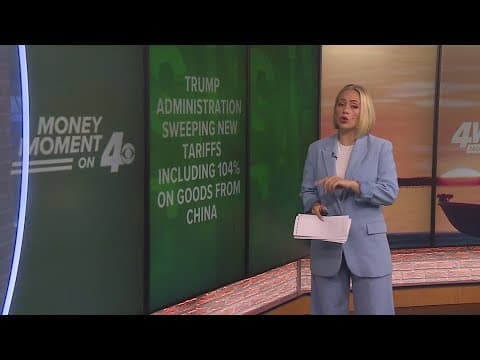 Money Moment on 4: Trump administration sweeping new tariffs including 104% on goods from China