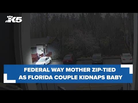 Police: Federal Way mother assaulted, zip-tied as Florida couple kidnaps baby