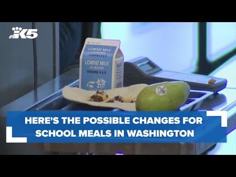 Here's what changes could be coming to school meals in Washington