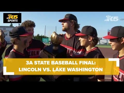3A State Baseball Final - Lincoln (Sea) vs. Lake Washington