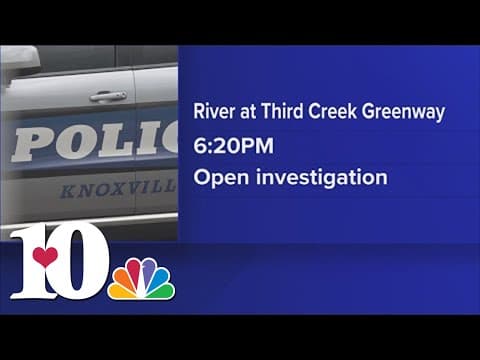 Body found in river at Third Creek Greenway, Knoxville police investigating