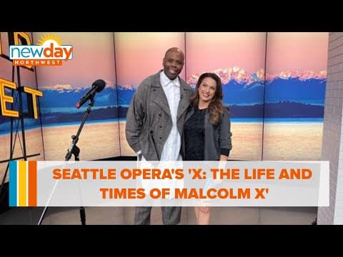 Preview of Seattle Opera's 'X: The Life and Times of Malcolm X' - New Day NW