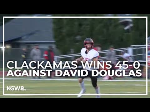 Clackamas wins 45-0 against David Douglas | Friday Night Football
