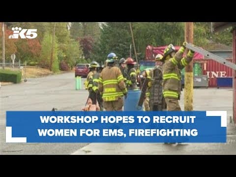 King County hosts workshop to recruit women for EMS, firefighting workforce