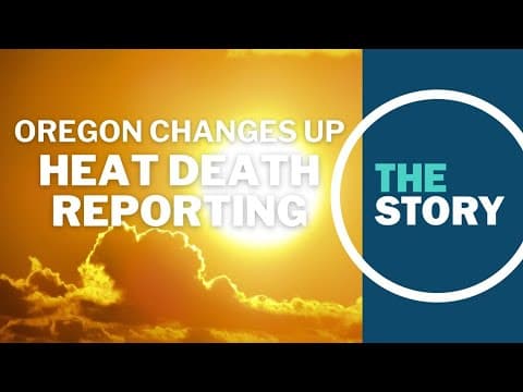 After deadly 2021 heat dome, Oregon officials have gotten quicker at reporting heat deaths