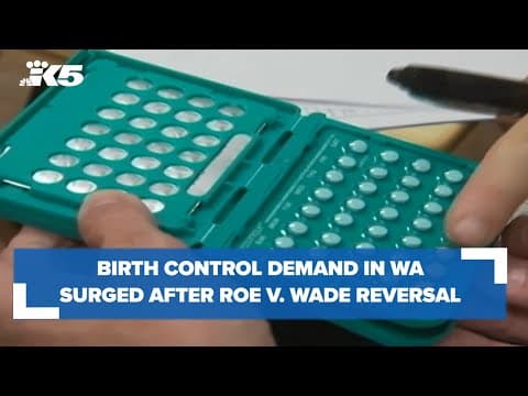Even in Washington, birth control demand surged amid Roe reversal, providers say