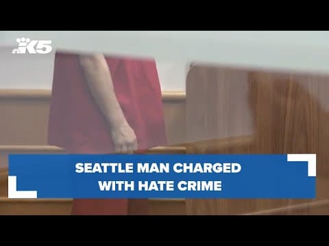 Seattle man charged with hate crime