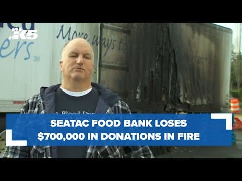 SeaTac food bank loses more than $700,000 in donations in fire