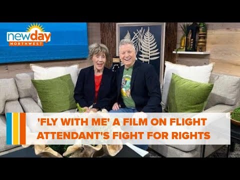 'Fly with Me' a film on flight attendant’s fight for rights - New Day NW