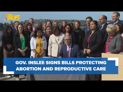 Gov. Inslee signs bills protecting abortion and reproductive care access