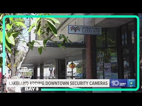 Lakeland adding more cameras to downtown area hoping to deter crime