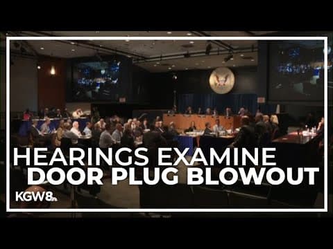 NTSB hearing digs into how a Boeing plane lost a door plug over Portland