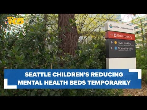 Parents concerned over Seattle Children's temporary reduction in mental health beds