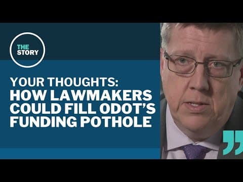 What will it take to fund ODOT into the future? | Your Thoughts