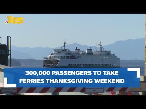 300,000 people expected to travel on Washington State Ferries this Thanksgiving holiday
