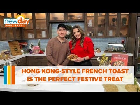 Hong Kong-style French Toast is the perfect festive treat - New Day NW