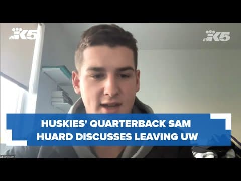 Huskies' quarterback Sam Huard discusses leaving UW, and his entry into the transfer portal