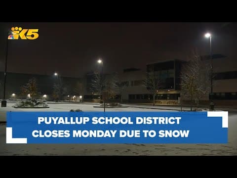 Puyallup School District closes Monday after heavy snowfall
