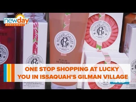One stop shopping at Lucky You in Issaquah’s Gilman Village - New Day NW