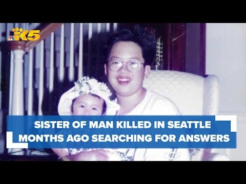 Sister searches for answers after her brother was shot and killed in Seattle