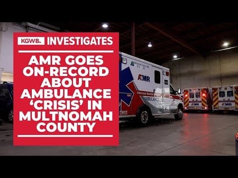 Why ambulance provider AMR says Multnomah County's emergency medical system is in a state of crisis