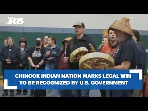 Chinook Indian Nation celebrates legal victory in effort to be recognized by U.S. government