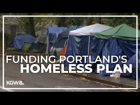 Portland City Council considers ways to fund sweeping homeless plan