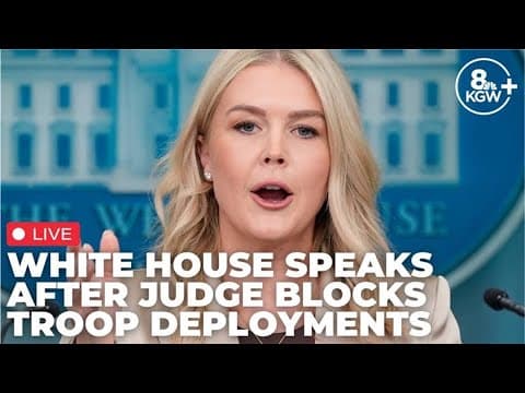 LIVE: White House addresses the press day after judge blocks Portland troop deployments