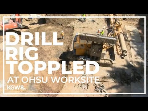 Drilling rig topples at OHSU construction site, trapping operator