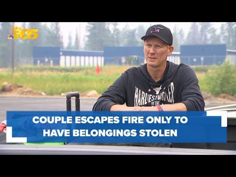 Couple escapes Gray Fire in Medical Lake only to have belongings stolen from truck