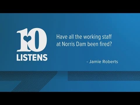 10Listens: Have all the working staff at Norris Dam been fired?