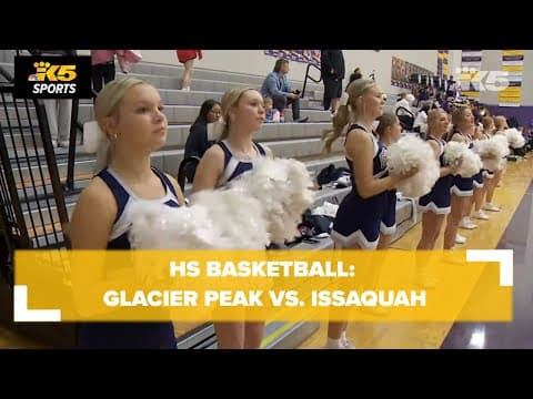 HS Basketball:  Glacier Peak vs. Issaquah Girls