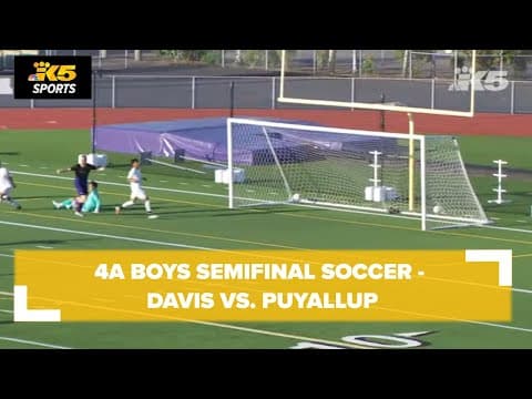 4A Boys Semifinal Soccer - Davis vs. Puyallup