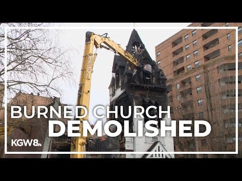 Downtown Portland church demolished after being destroyed in fire