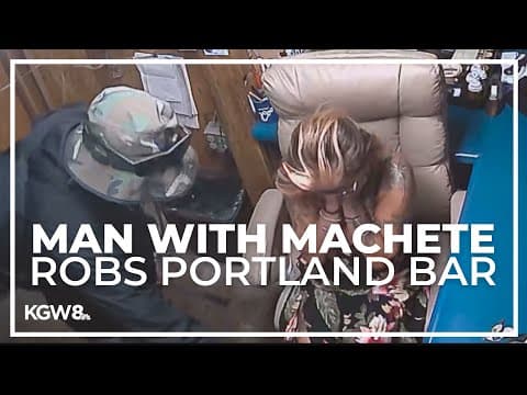 Man with a machete robbed a bar in North Portland