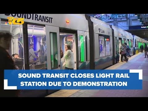 Sound Transit closes light rail station due to planned pro-Palestine demonstration
