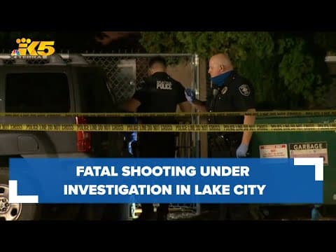 Fatal shooting under investigation by Seattle police in Lake City