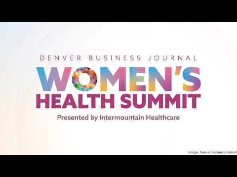 Watch the full inaugural Denver Business Journal Women's Health Summit