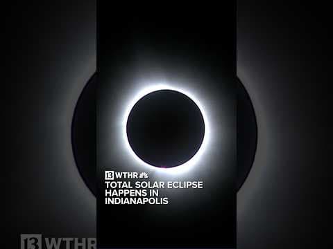 WATCH: Total solar eclipse happens in Indianapolis and Central Indiana