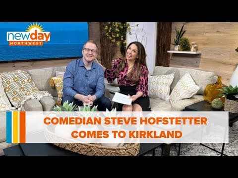 Comedian Steve Hofstetter comes to Kirkland - New Day NW