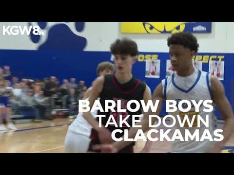 Top-ranked Barlow boys take down Clackamas | Friday Night Hoops