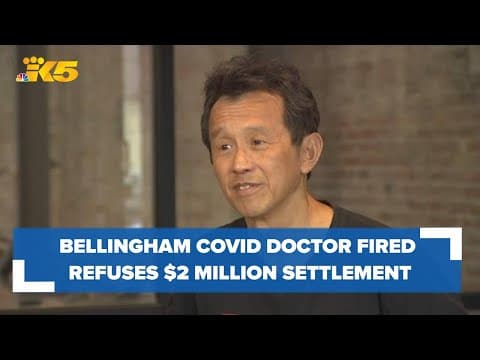 Bellingham doctor fired for voicing COVID safety concerns refuses $2 million settlement proposal